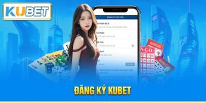 Bật mí cách đăng ký Kubet trên app và website